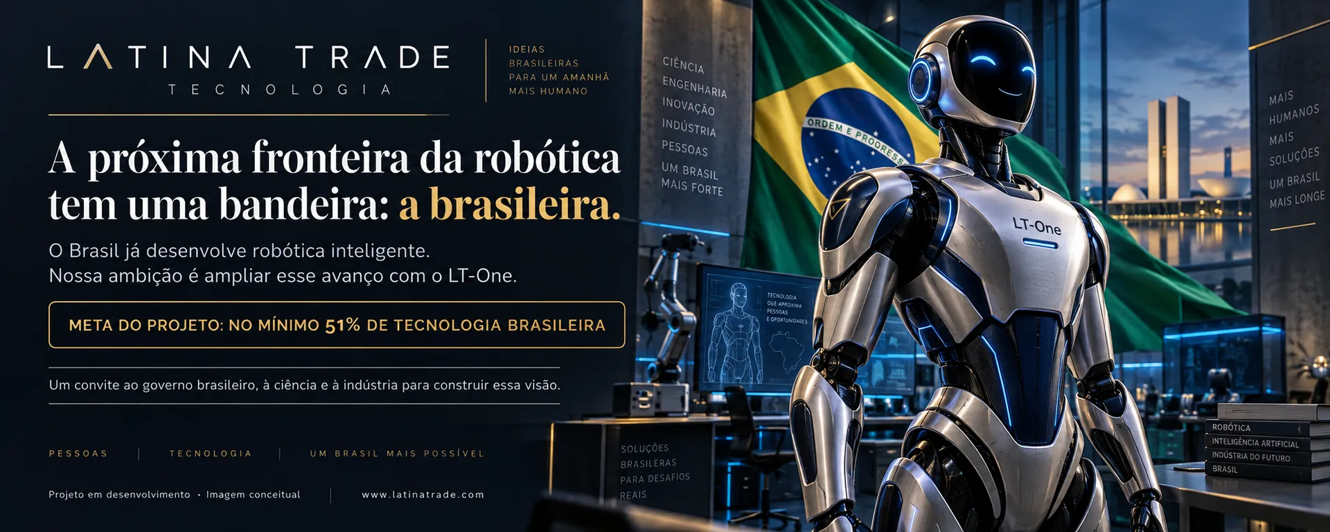A próxima fronteira da robótica tem uma bandeira: a brasileira. O Brasil já desenvolve robótica inteligente. Meta do projeto: no mínimo 51% de tecnologia brasileira.